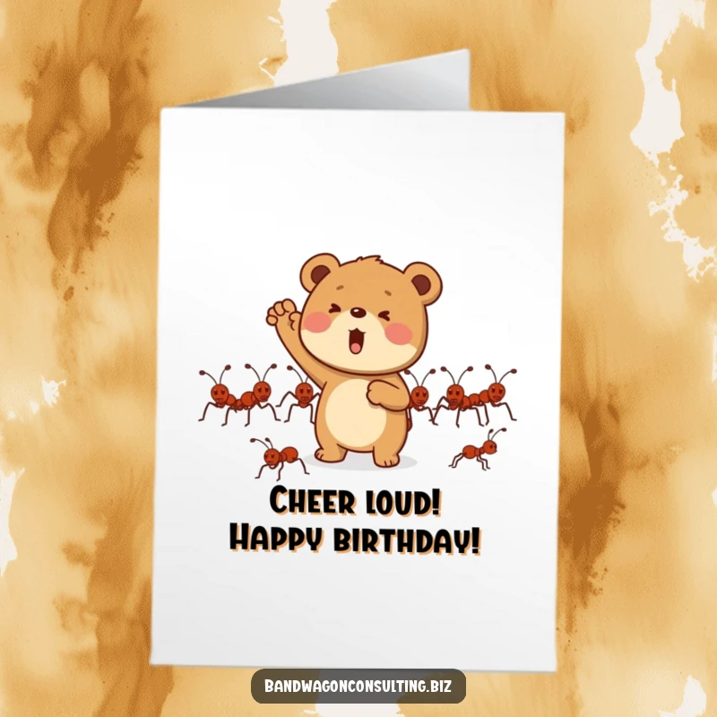 Funny Free Printable Birthday Card: Bear cub cheering enthusiastically for marching ants, a supportive celebration.